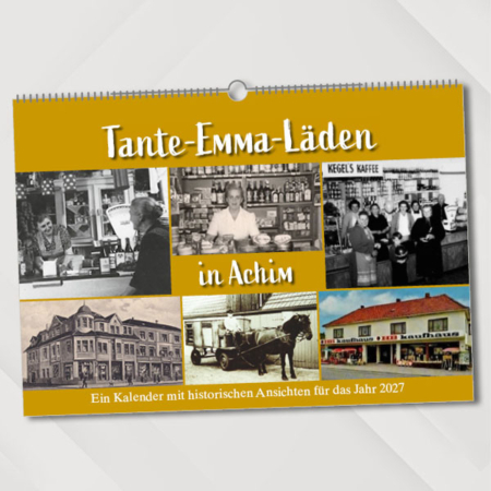 Tante-Emma-Läden in Achim – Ein Kalender mit historischen Ansichten für das Jahr 2027 – Titelseite