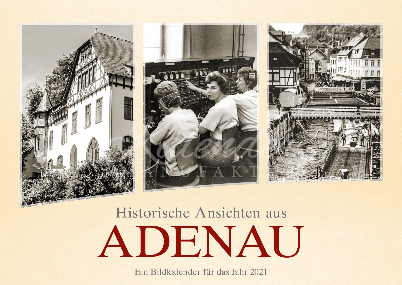 Historische Ansichten aus Adenau 2021 Kalender Manufaktur