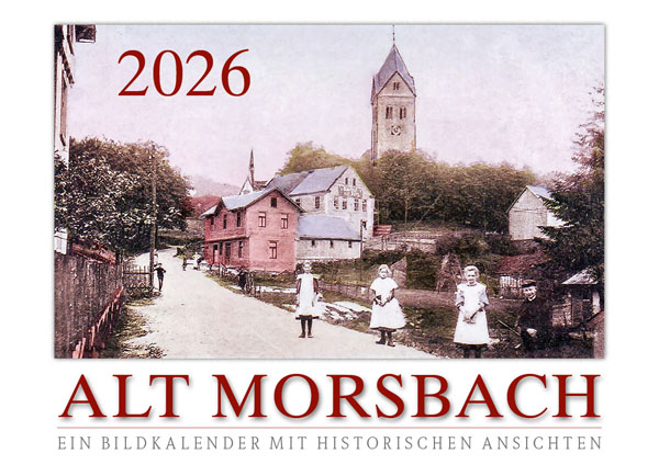 Alt Morsbach 2026 – Ein Bildkalender mit historischen Ansichten