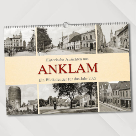 Historische Ansichten aus Anklam – Ein Bildkalender für das Jahr 2027 – Titelseite