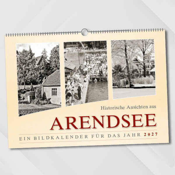 Historische Ansichten aus Arendsee – Ein Bidkalender für das Jahr 2027 – Titelseite