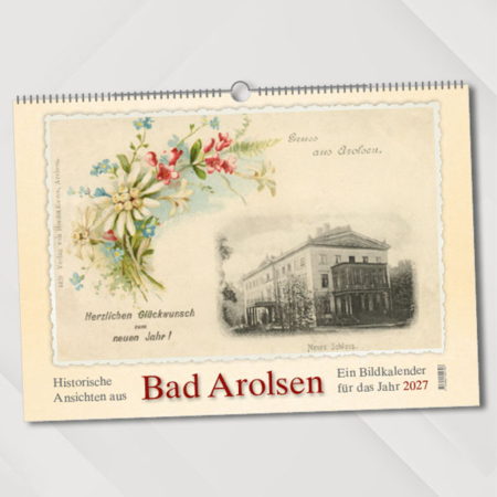 Historische Ansichten aus Bad Arolsen – Ein Bildkalender für das Jahr 2027 – Titelseite