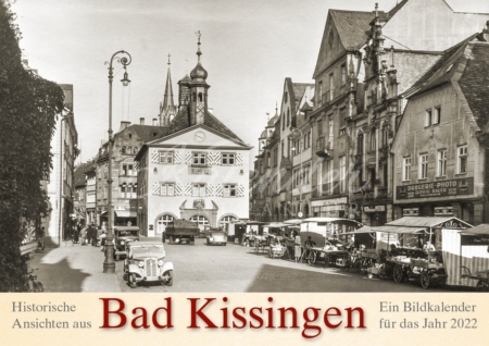 Historische Ansichten aus Bad Kissingen – Ein Bildkalender für das Jahr 2022 – Titelseite