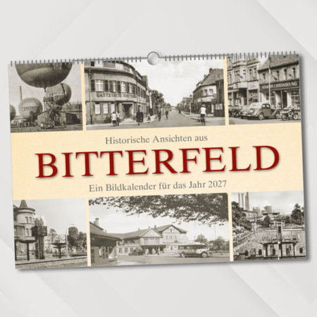 Historische Ansichten aus Bitterfeld – Ein Bildkalender für das Jahr 2027 – Titelseite
