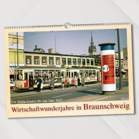 Wirtschaftswunderjahre in Braunschweig – Ein Bildkalender für das Jahr 2027 – Titelseite