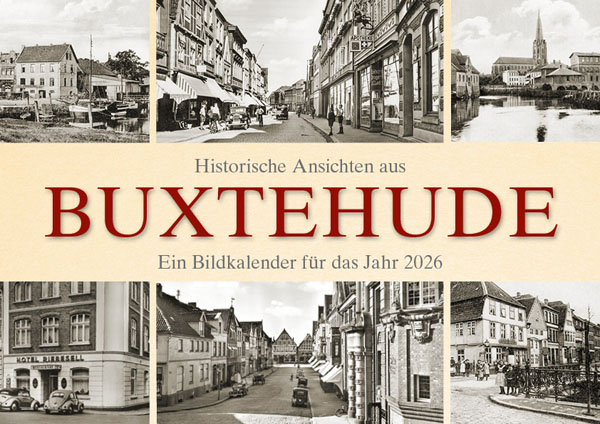 Historische Ansichten aus Buxtehude – Ein Bildkalender für das Jahr 2026