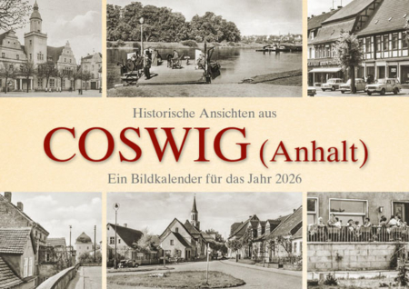 Historische Ansichten aus Coswig (Anhalt) – Ein Bildkalender für das Jahr 2026 – Titelseite