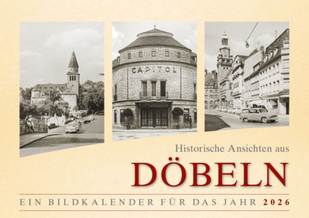 Historische Ansichten aus Döbeln – Ein Bildkalender für das Jahr 2026 – Titelseite