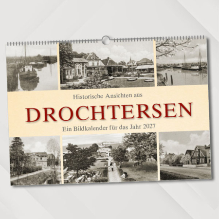 Historische Ansichten aus Drochtersen – Ein Bildkalender für das Jahr 2027 – Titelseite