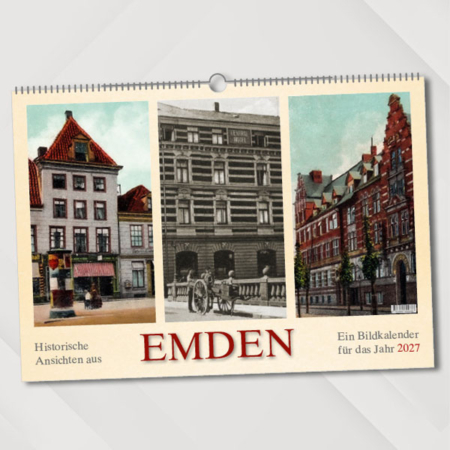 Historische Ansichten aus Emden – Ein Bildkalender für das Jahr 2027 – Titelseite