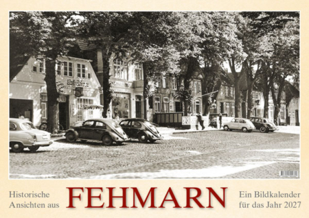 Historische Ansichten aus Fehmarn – Ein Bildkalender für das Jahr 2027 – Titelseite
