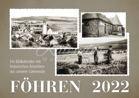 Titelbild: Ein Bildkalender mit historischen Ansichten aus unserer Gemeinde Föhren 2022