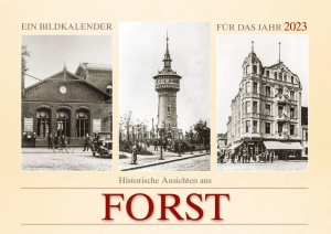 Historische Ansichten aus Forst – Ein Bildkalender für das Jahr 2023 – Titelseite