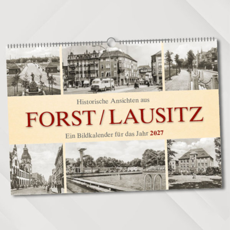 Historische Ansichten aus Forst/Lausitz – Ein Bildkalender für das Jahr 2027 – Titelseite
