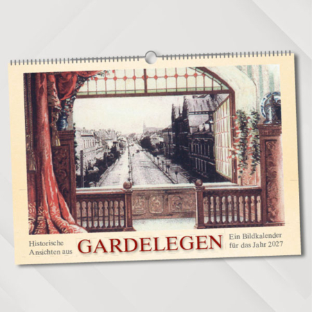 Historische Ansichten aus Gardelegen – Ein Bildkalender für das Jahr 2027 – Titelseite