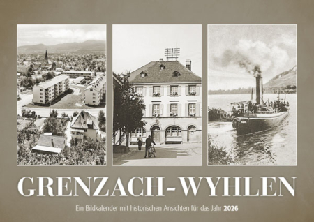 Grenzach-Wyhlen – Ein Bildkalender mit historischen Ansichten für das Jahr 2026 – Titelseite