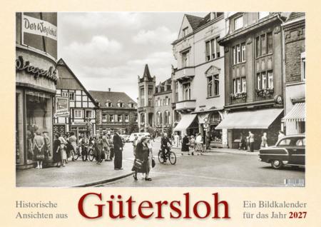 Historische Ansichten aus Gütersloh – Ein Bildkalender für das Jahr 2027 – Titelseite