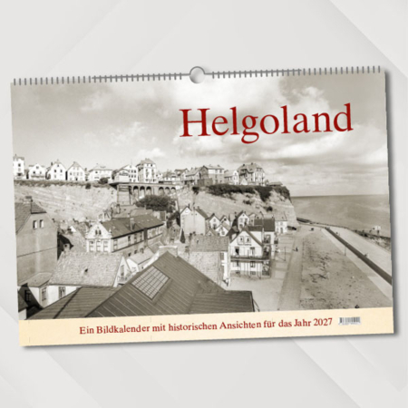 Helgoland – Ein Bildkalender mit historischen Ansichten für das Jahr 2027 – Titelseite