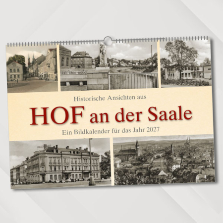 Historische Ansichten aus Hof an der Saale – Ein Bildkalender für das Jahr 2027 – Titelseite