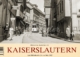 Titelbild: Historische Ansichten aus Kaiserslautern – Ein Bildkalender für das Jahr 2022