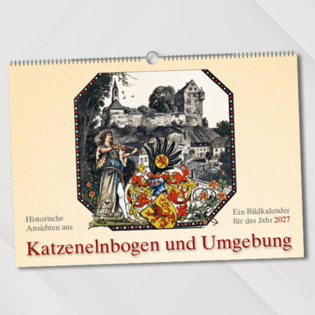 Historische Ansichten aus Katzenelnbogen und Umgebung – Ein Bildkalender für das Jahr 2027 – Titelseite