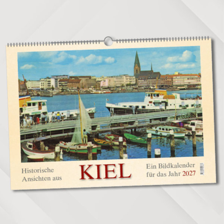 Historische Ansichten aus Kiel – Ein Bildkalender für das Jahr 2027 – Titelseite