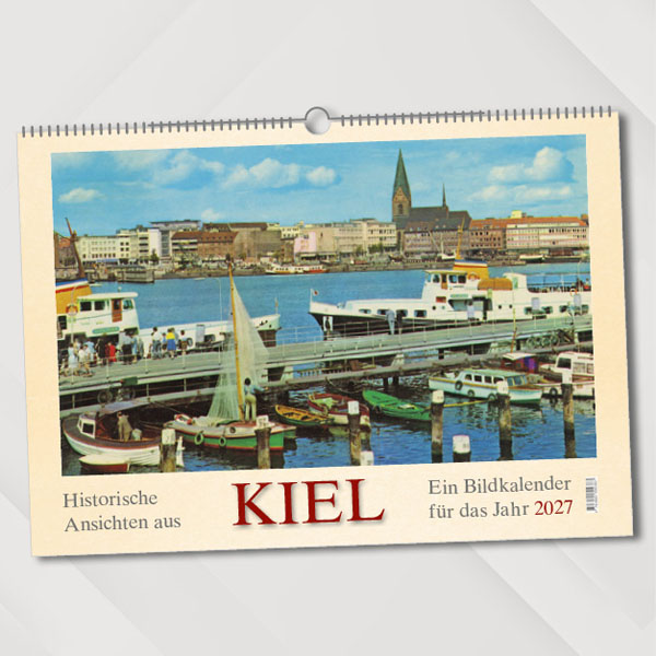 Historische Ansichten aus Kiel – Ein Bildkalender für das Jahr 2027 – Titelseite