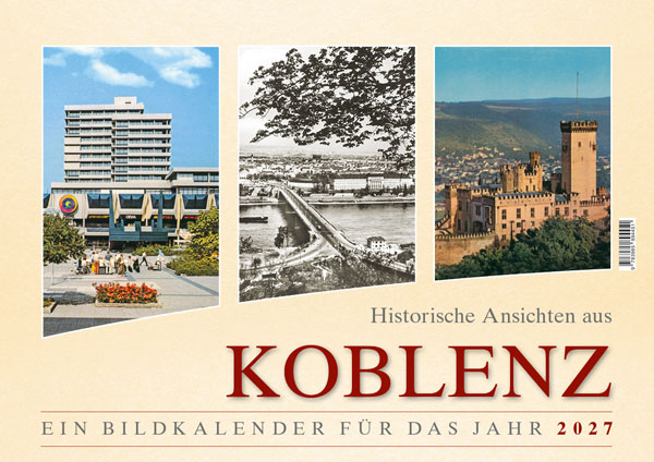Historische Ansichten aus Koblenz – Ein Bildkalender für das Jahr 2027 – Titelseite