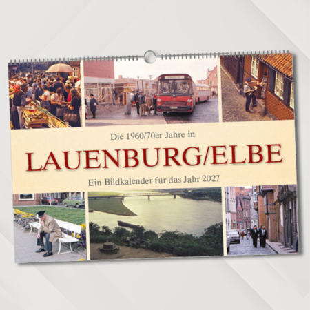 Die 1970/70er Jahre in Lauenburg/Elbe – Ein Bildkalender für das Jahr 2027 – Titelseite