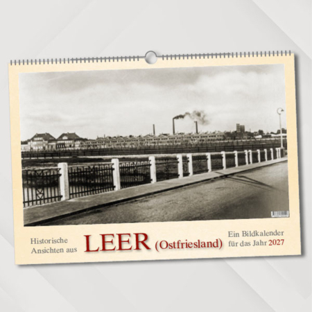 Historische Ansichten aus Leer (Ostfriesland) – Ein Bildkalender für das Jahr 2027 – Titelseite