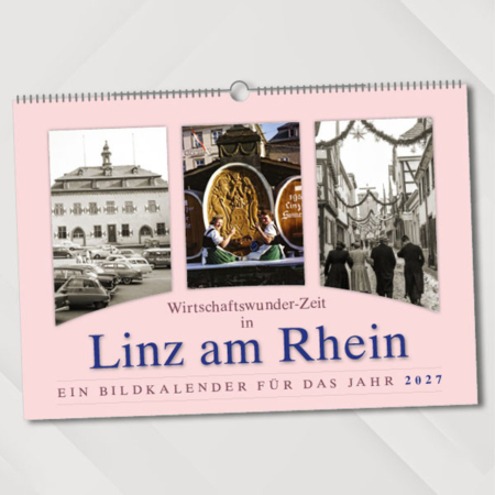 Wirtschaftswunder-Zeit in Linz am Rhein – Ein Bildkalender für das Jahr 2027 – Titelseite