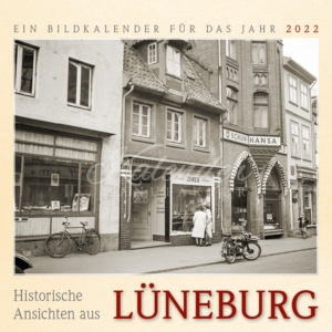 Titelbild: Historische Ansichten aus Lüneburg – Ein Bildkalender für das Jahr 2022