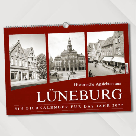 Historische Ansichten aus Lüneburg – Ein Bildkalender für das Jahr 2027 – Titelseite
