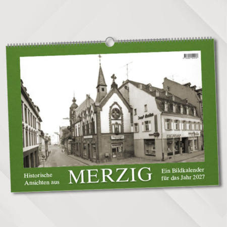 Historische Ansichten aus Merzig – Ein Bildkalender für das Jahr 2027 – Titelseite