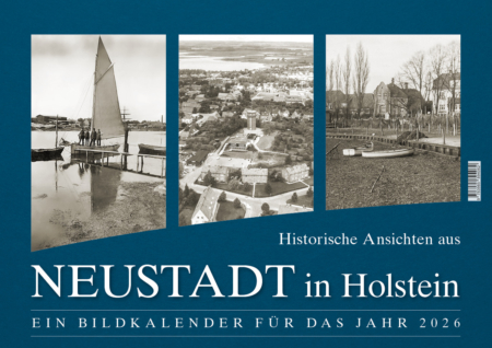 Historische Ansichten aus Neustadt in Holstein – Ein Bildkalender für das Jahr 2026 – Titelseite