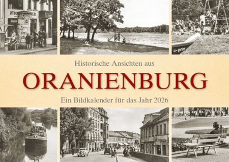 Historische Ansichten aus Oranienburg – Ein Bildkalender für das Jahr 2026 – Titelseite