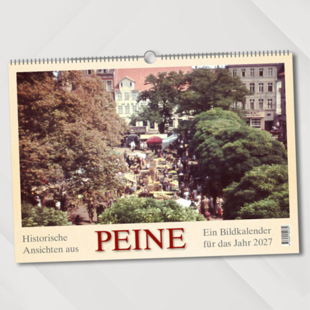 Historische Ansichten aus Peine – Ein Bildkalender für das Jahr 2027 – Titelseite