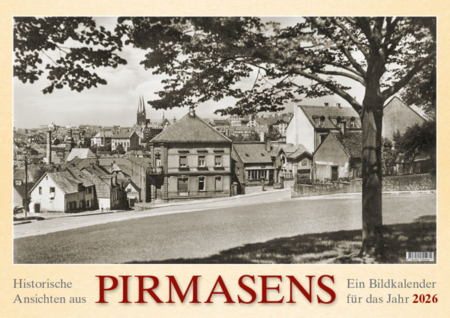 Historische Ansichten aus Pirmasens – Ein Bildkalender für das Jahr 2026 – Titelseite