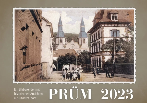 Prüm 2023 – Ein Bildkalender mit historischen Ansichten aus unserer Stadt – Titelseite