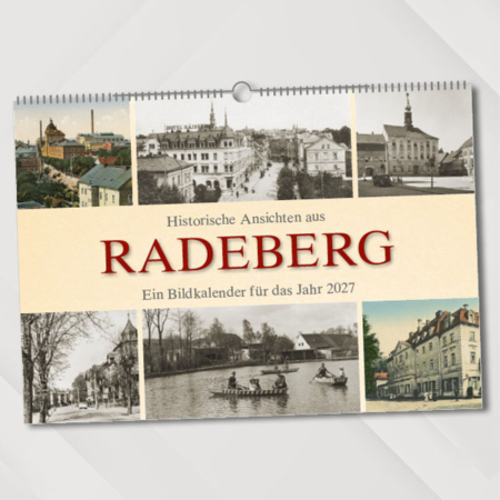 Historische Ansichten aus Radeberg – Ein Bildkalender für das Jahr 2027 – Titelseite