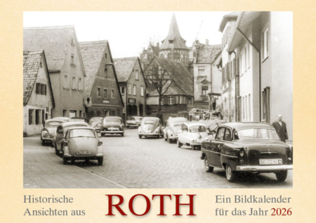 Historische Ansichten aus Roth – Ein Bildkalender für das Jahr 2026 – Titelseite