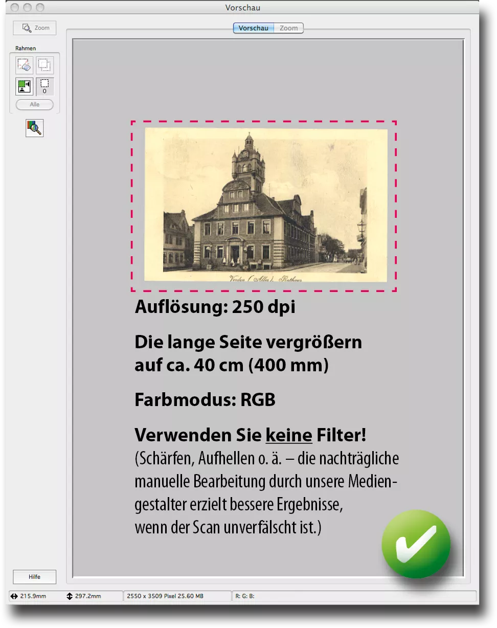 Richtig Scannen: Auflösung: 250 dpi. Die lange Seite vergrößern auf ca. 40 cm (400 mm), Farbmodus: RGB. Verwenden Sie keine Filter!