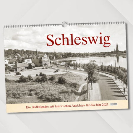 Schleswig – Ein Bildkalender mit historischen Ansichten für das Jahr 2027 – Titelseite