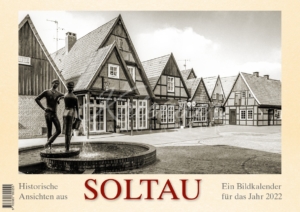 Titelbild: Historische Ansichten aus Soltau – Ein Bildkalender für das Jahr 2022