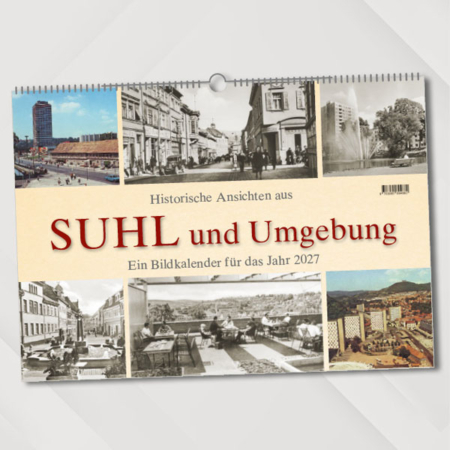 Historische Ansichten aus Suhl und Umgebung – Ein Bildkalender für das Jahr 2027 – Titelseite