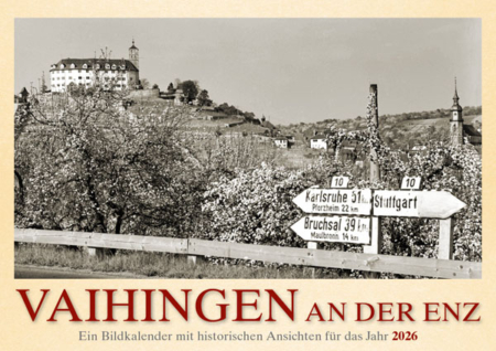 Vaihingen an der Enz – Ein Bildkalender mit historischen Ansichten für das Jahr 2026