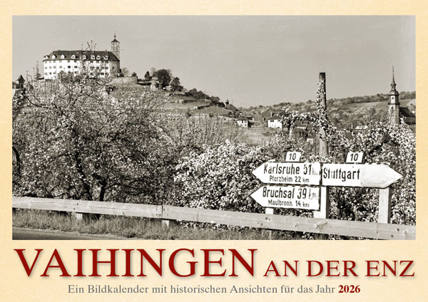 Vaihingen an der Enz – Ein Bildkalender mit historischen Ansichten für das Jahr 2026