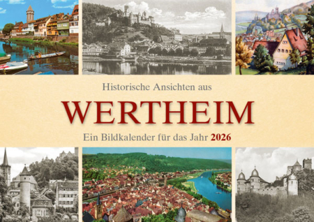 Historische Ansichten aus Wertheim – Ein Bildkalender für das Jahr 2026 – Titelseite