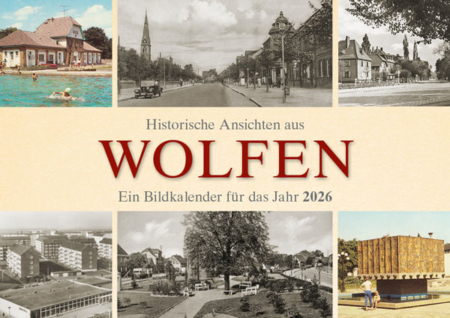Historische Ansichten aus Wolfen – Ein Bildkalender für das Jahr 2026 – Titelseite